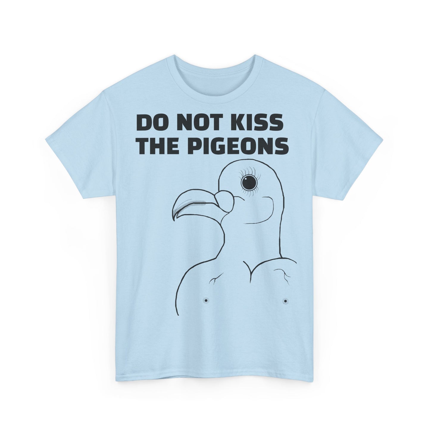 Do Not Kiss The Pigeons Shirt
