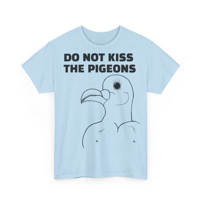 Do Not Kiss The Pigeons Shirt