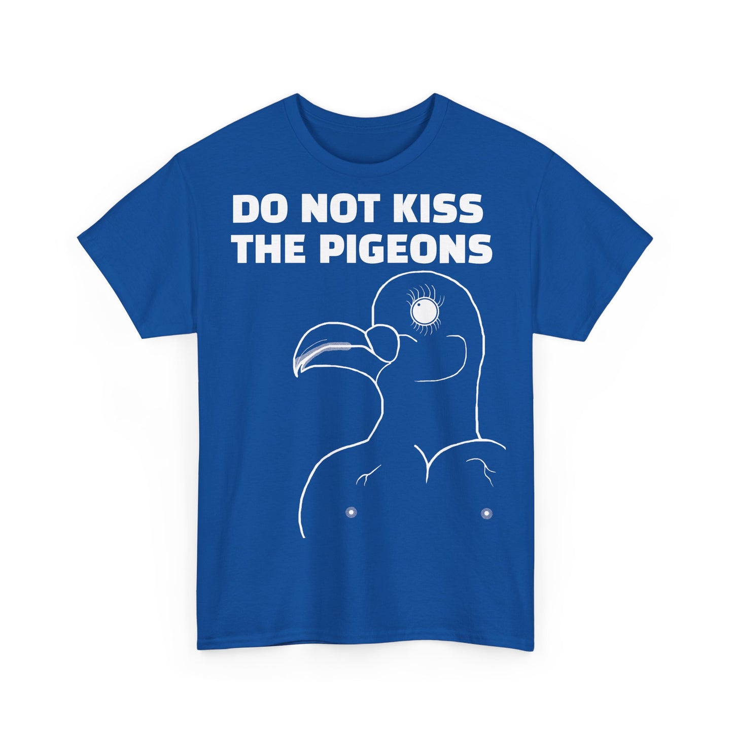 Do Not Kiss The Pigeons Shirt