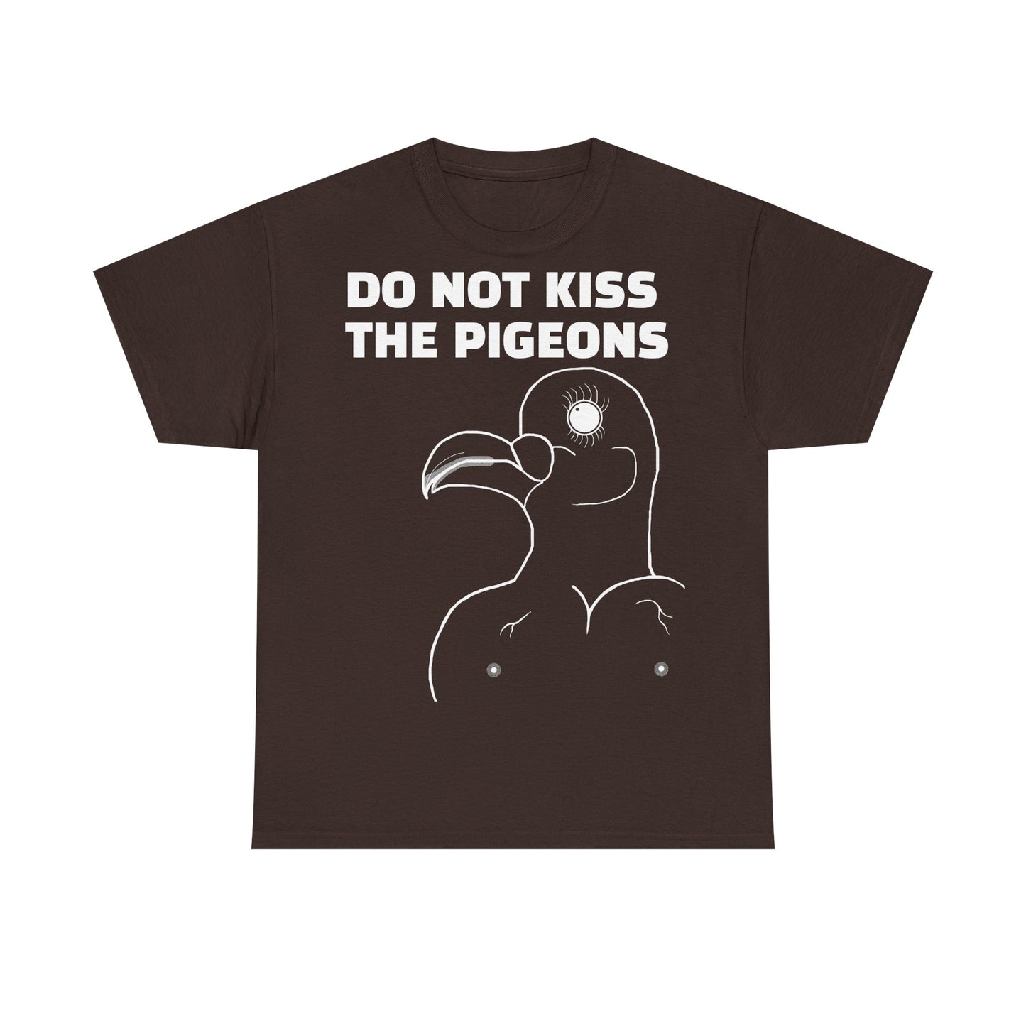 Do Not Kiss The Pigeons Shirt