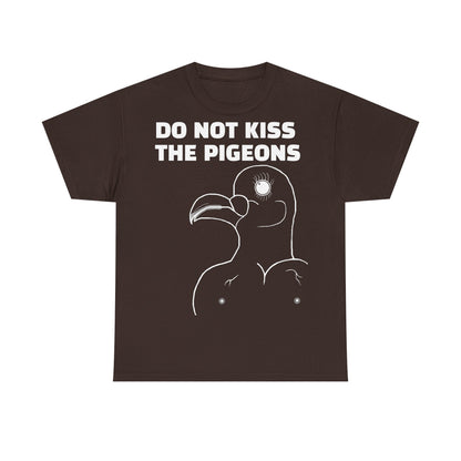 Do Not Kiss The Pigeons Shirt