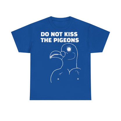 Do Not Kiss The Pigeons Shirt