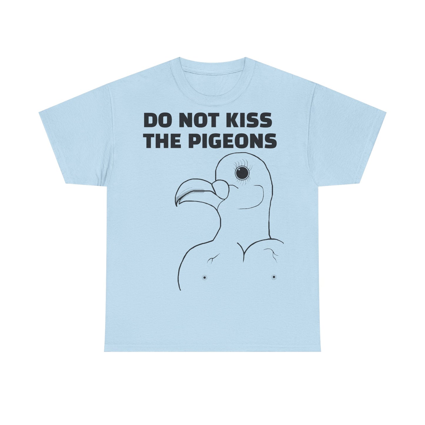 Do Not Kiss The Pigeons Shirt