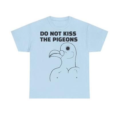 Do Not Kiss The Pigeons Shirt