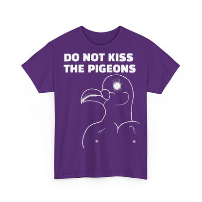 Do Not Kiss The Pigeons Shirt