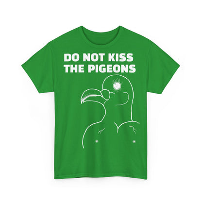 Do Not Kiss The Pigeons Shirt