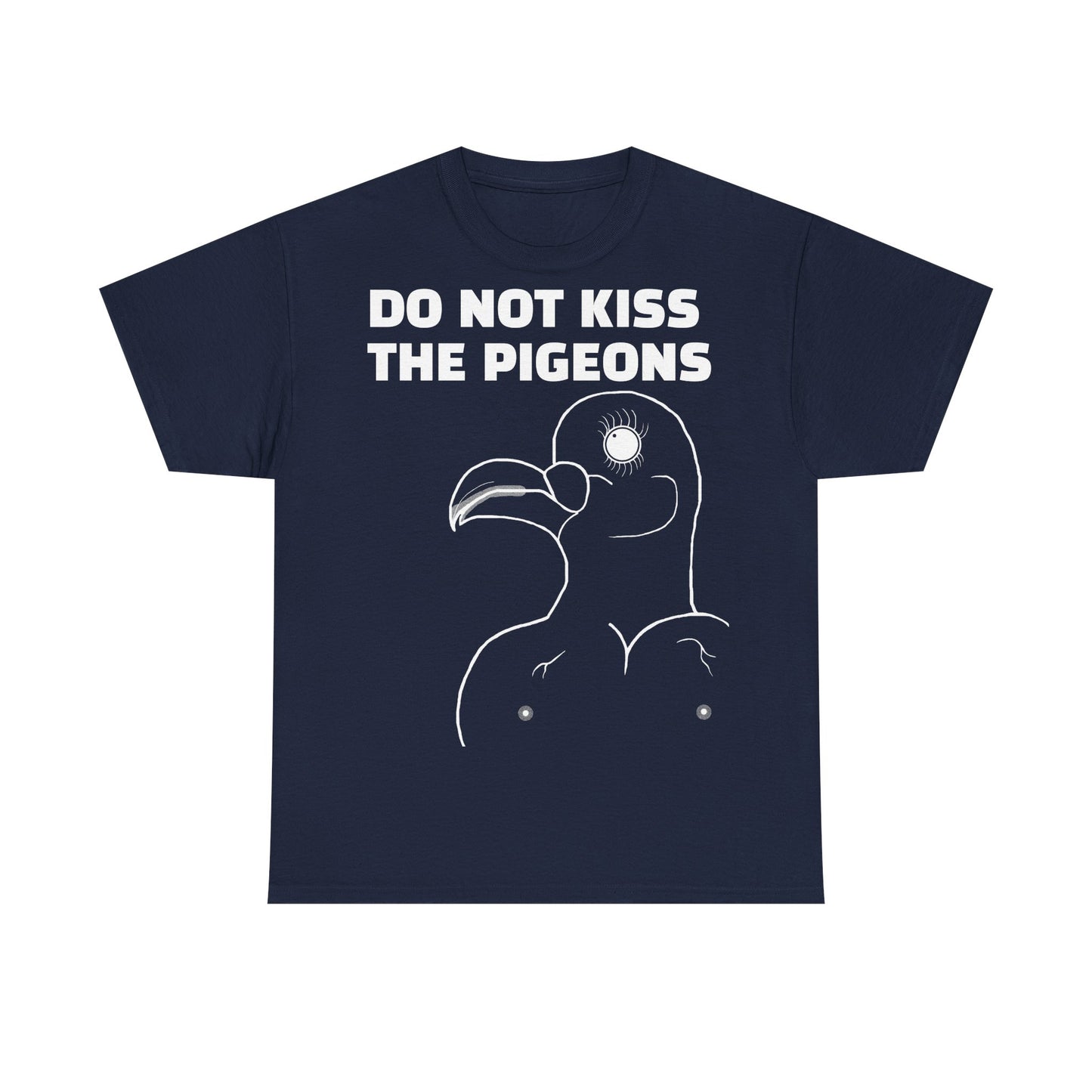 Do Not Kiss The Pigeons Shirt