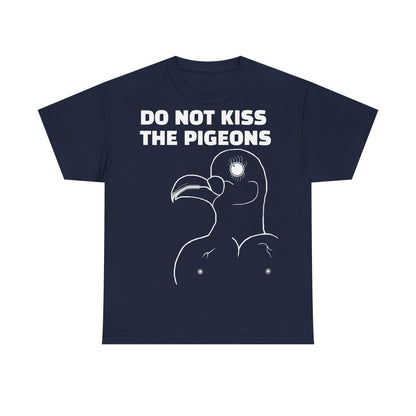 Do Not Kiss The Pigeons Shirt