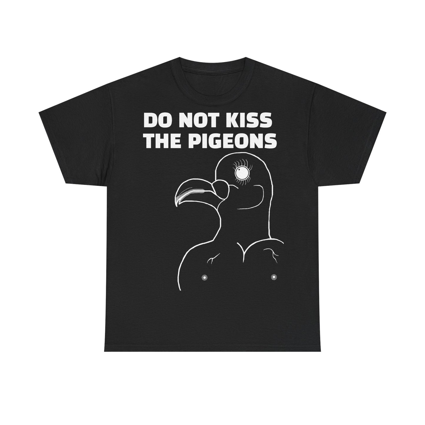 Do Not Kiss The Pigeons Shirt