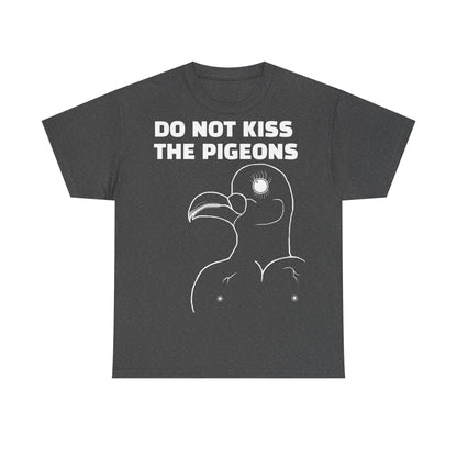 Do Not Kiss The Pigeons Shirt