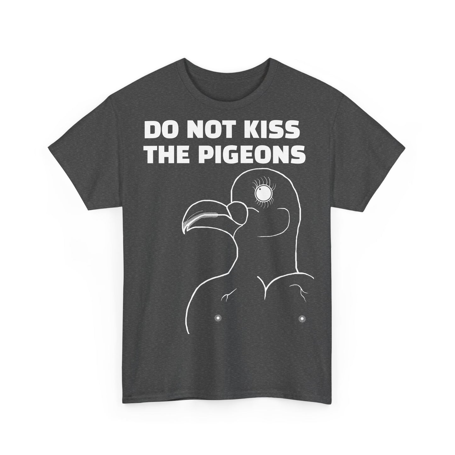 Do Not Kiss The Pigeons Shirt