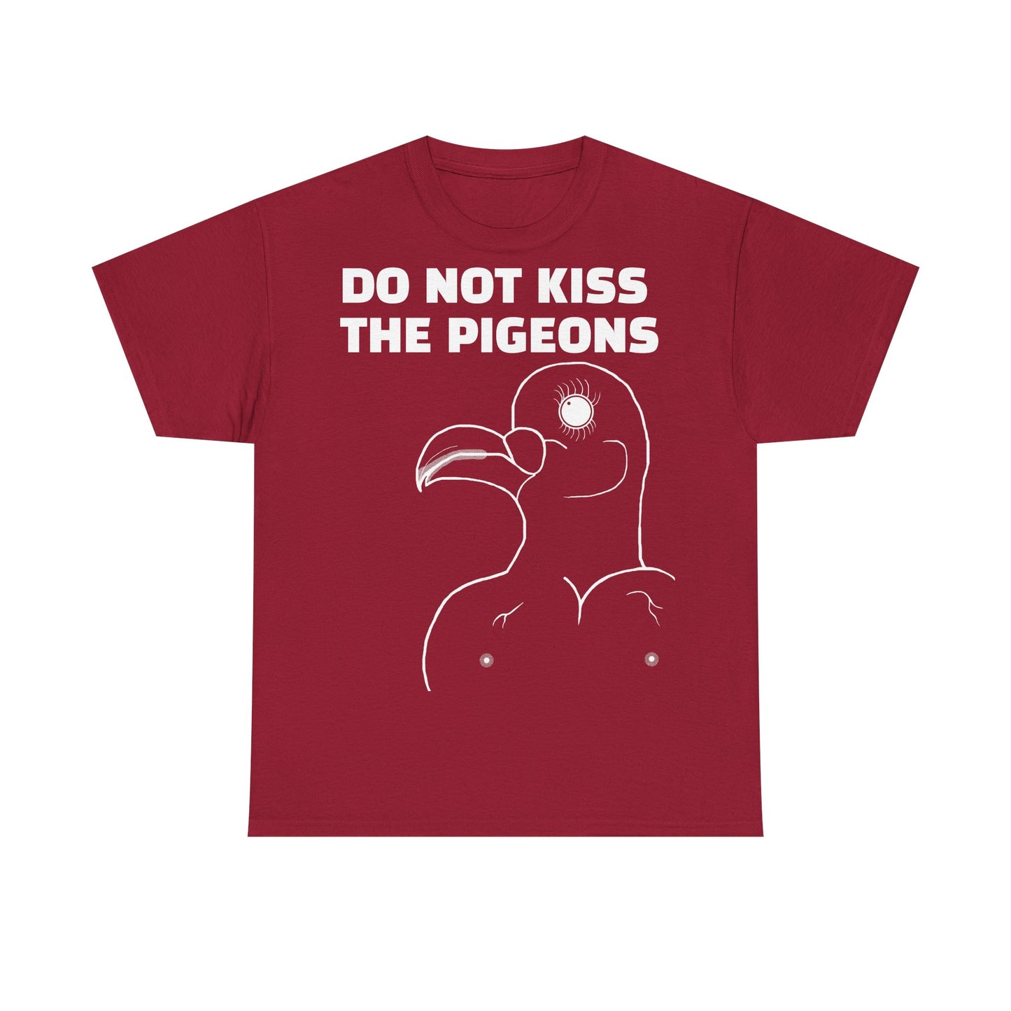 Do Not Kiss The Pigeons Shirt