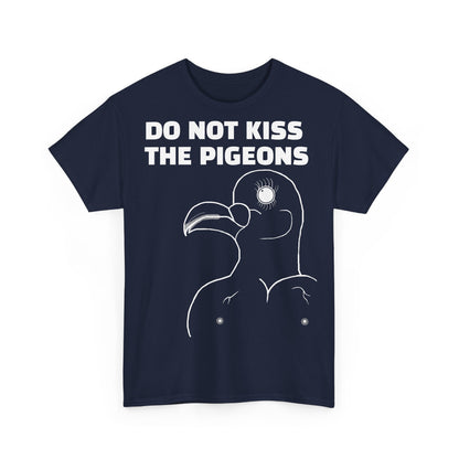 Do Not Kiss The Pigeons Shirt