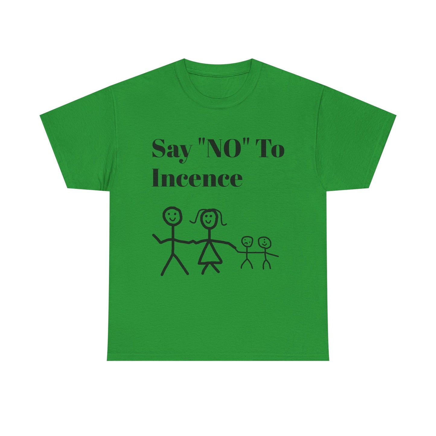Say "NO" To Incense Shirt Unisex Heavy Cotton Tee family