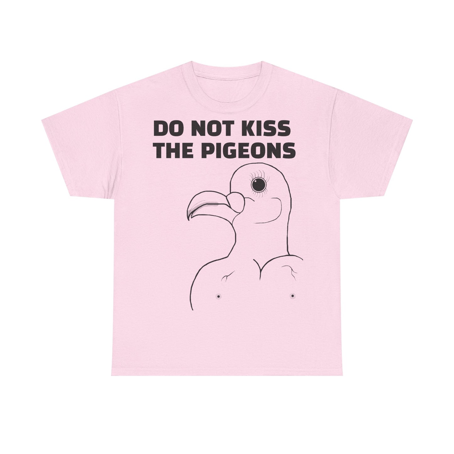 Do Not Kiss The Pigeons Shirt