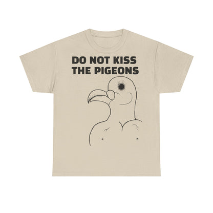 Do Not Kiss The Pigeons Shirt