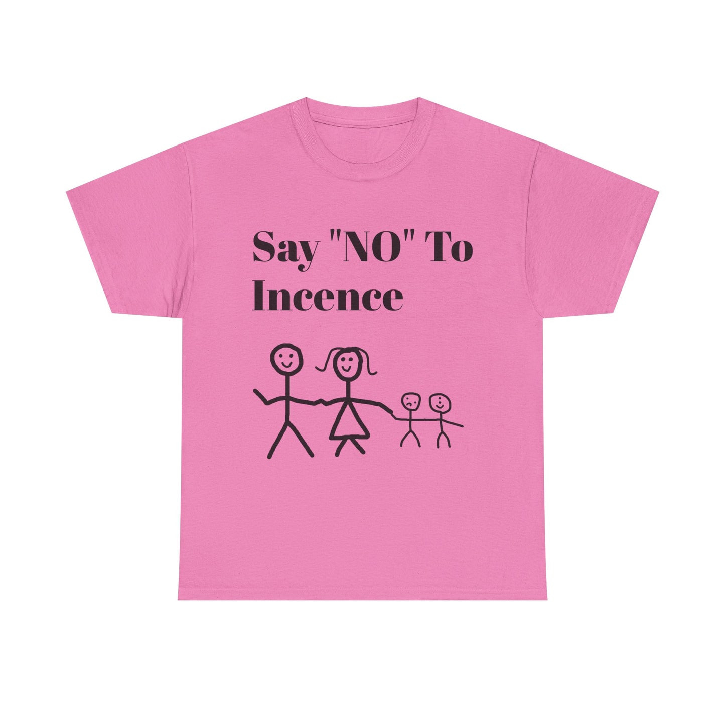 Say "NO" To Incense Shirt Unisex Heavy Cotton Tee family