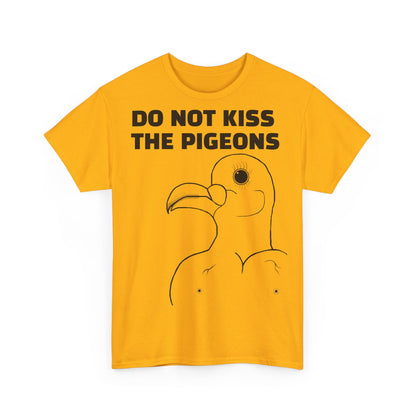 Do Not Kiss The Pigeons Shirt