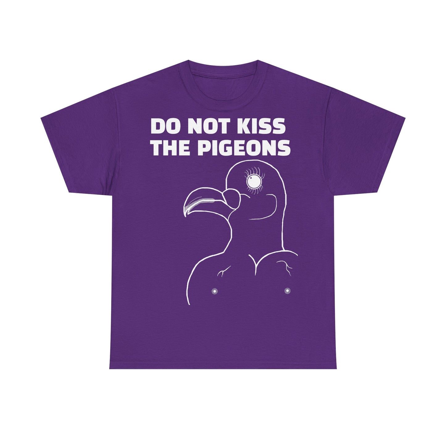 Do Not Kiss The Pigeons Shirt