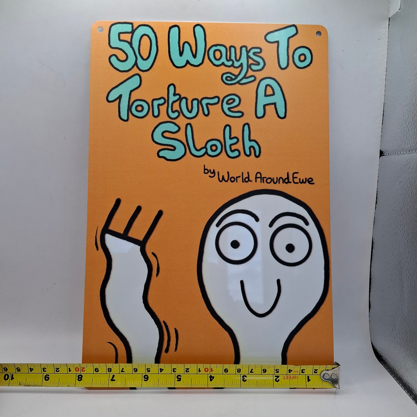 50 Ways To Torture A Sloth Wall Sign