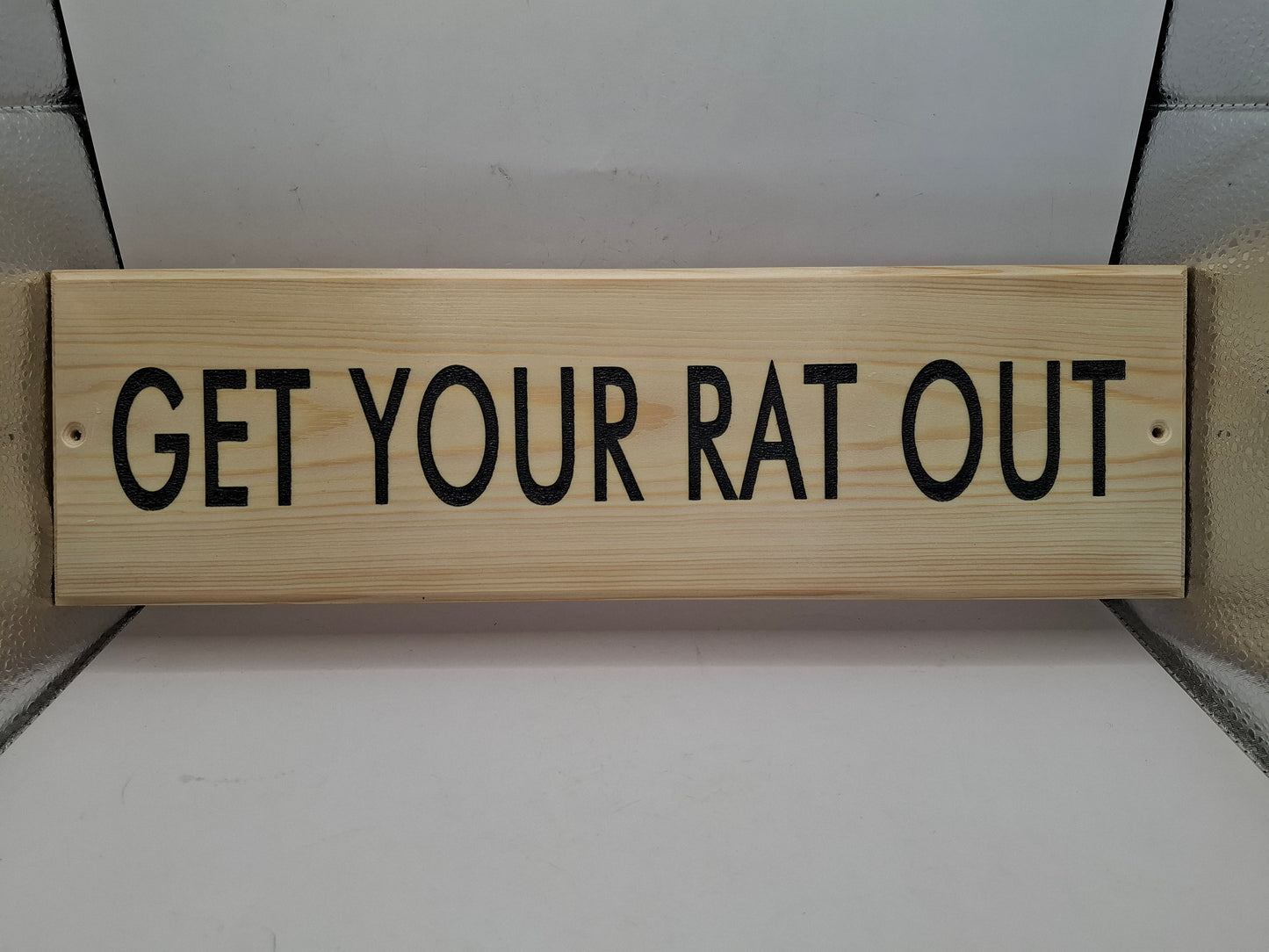 Get Your Rat Out Wooden Wall Sign