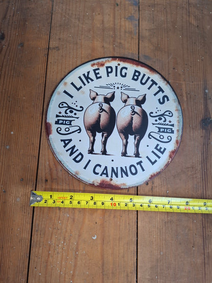 I Like Pig Butts Sign
