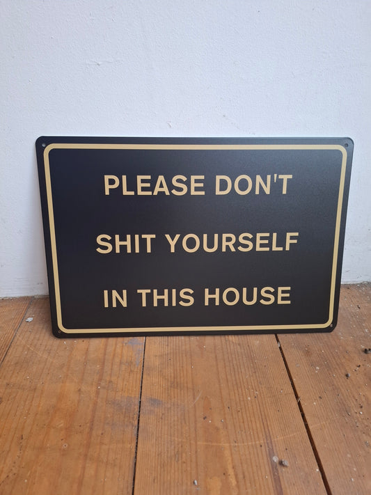 Please Don't Not Shit Yourself Sign