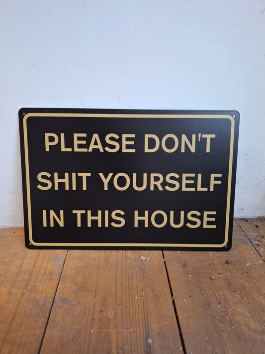 Please Don't Not Shit Yourself Sign
