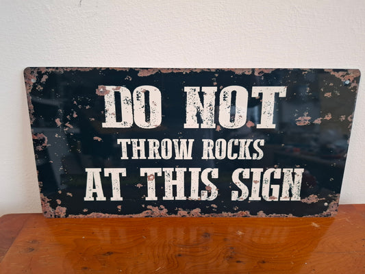 Do Not Throw Rocks At This Sign
