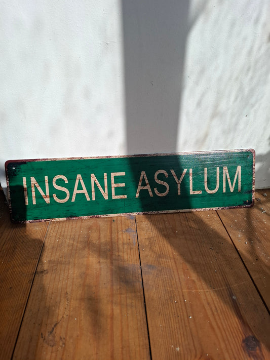 Insane Asylum Wall Sign