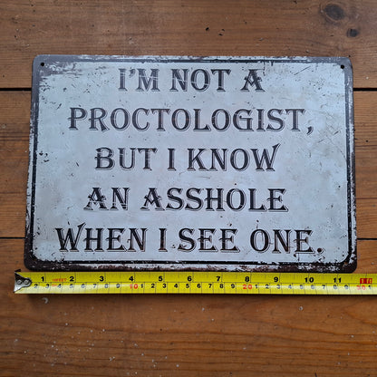 I'm No Proctologist Sign