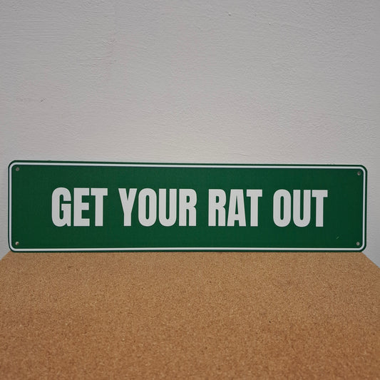 Get Your Rat Out Wall Sign