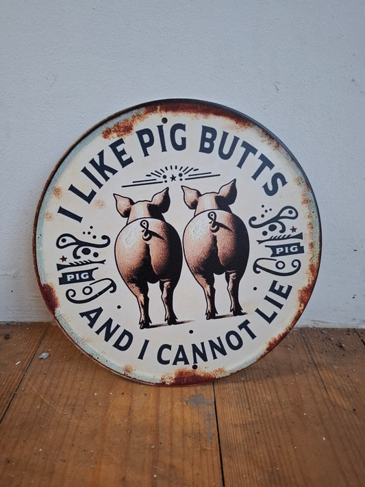 I Like Pig Butts Sign