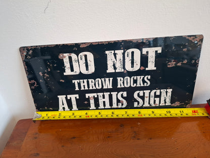 Do Not Throw Rocks At This Sign