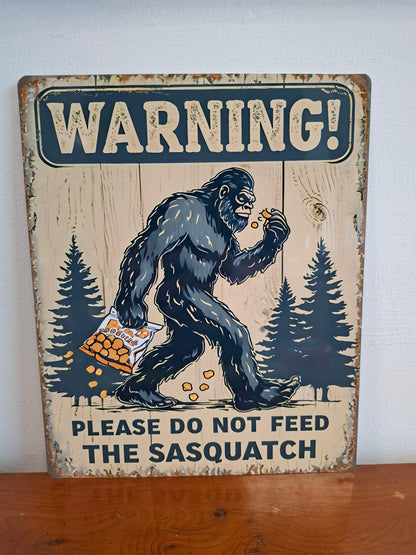 Do Not Feed The Sasquatch Sign