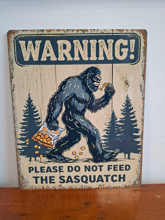 Do Not Feed The Sasquatch Sign