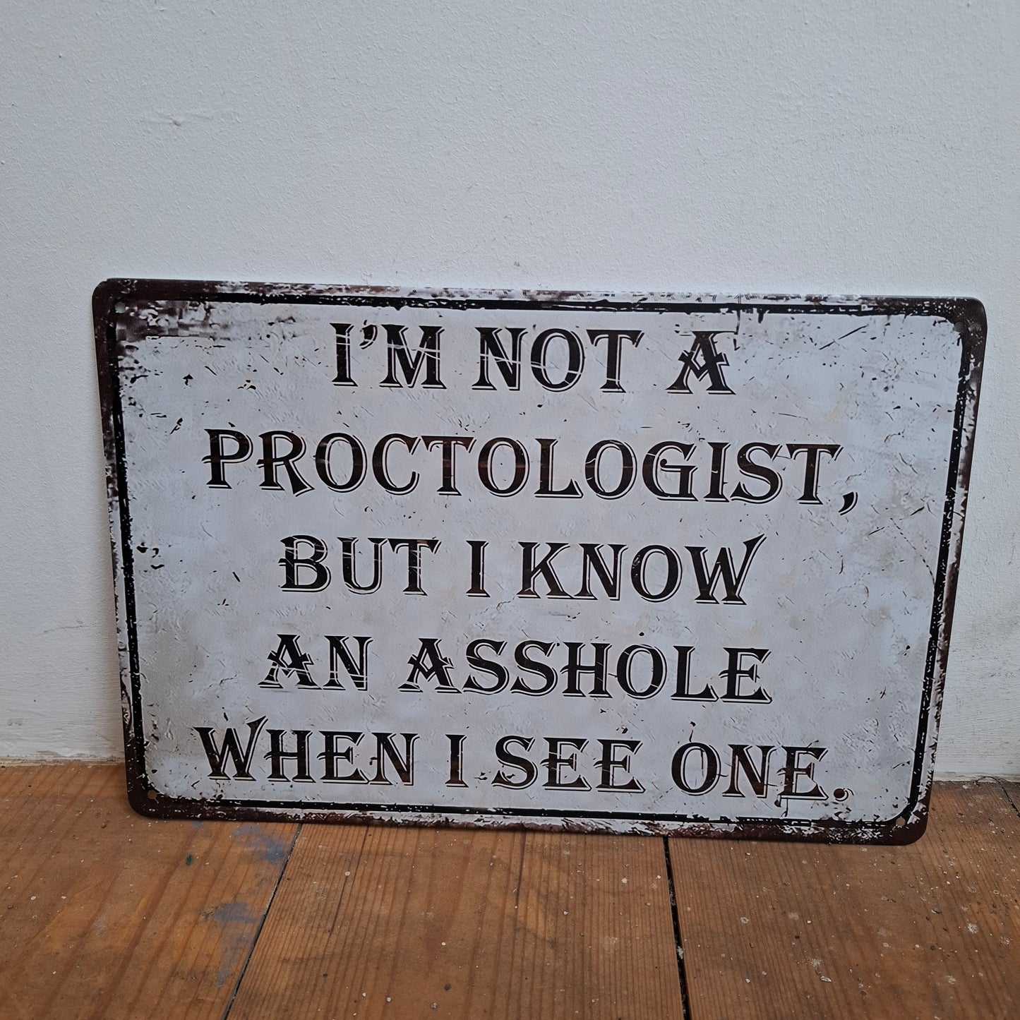 I'm No Proctologist Sign