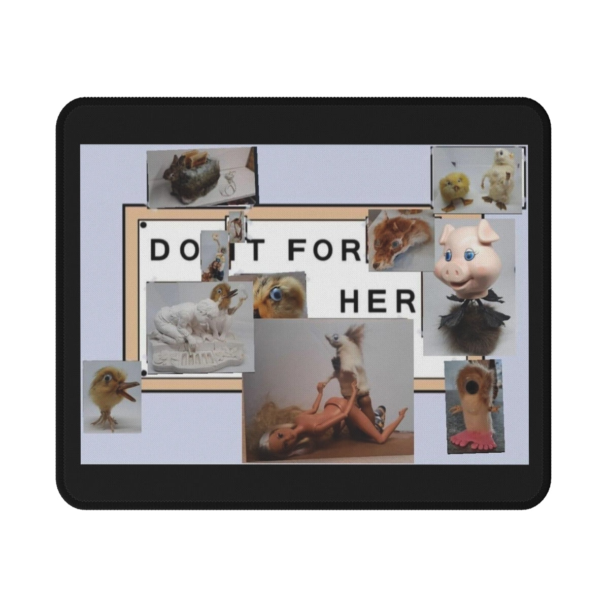 Do It For Her Mouse Mat