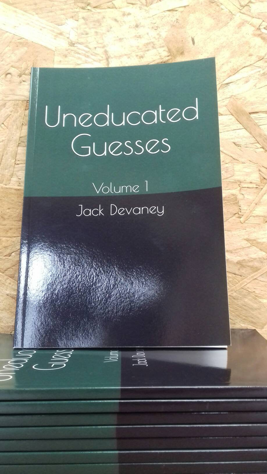 Uneducated Guesses. Volume 1