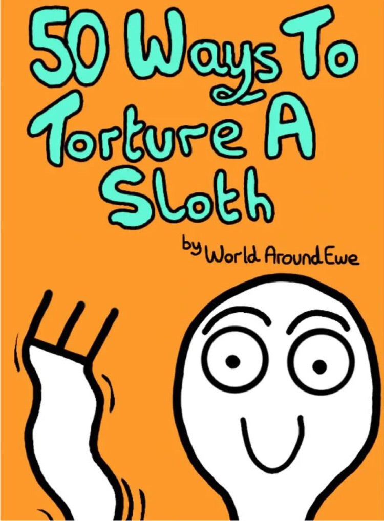 50 Ways To Torture A Sloth - Paperback